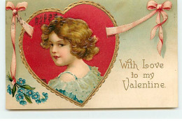 N°18276 - Carte Gaufrée - Clapsaddle - With Love To My Valentine - Portrait D'une Jeune Fille Dans Un Coeur - Dia De Los Amorados
