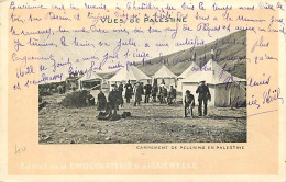 Israel - Vues De Palestine - Edition De La Chocolaterie D'Aiguebelle - Campement De Pélerins En Palestine - Animée - Voy - Israel