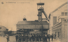 LE CHARBONNAGE    SUR LE CARREAU DE LA MINE                     2 AFBEELDINGEN - Mines