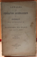 GENT- ANNALES D/L FEDERATION ARCHEOLOGIQUE ET HISTORIQUE DE BELGIQUE - CONGRES DE GAND 2_5 AOUT 1896 ZIE BESCHRIJF - Geschiedenis