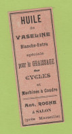 ETIQUETTE ANCIENNE HUILE  VASELINE BLANCHE EXTRA SPECIALE POUR GRAISSAGE CYCLES & MACHINES A COUDRE / ANT ROCHE SALON 13 - Other & Unclassified