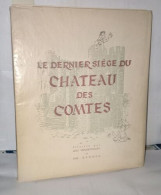 Le Dernier Siège Du Château Des Comtes - Storia