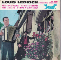 LOUIS LEDRICH - FR EP -  PRINTEMPS D'ALSACE + 3 - Sonstige - Franz. Chansons