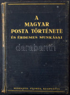 Dr. Hencz Lajos: A Magyar Posta Története és érdemes Munkásai, Bp. 1937 (sérült Gerinc) - Other & Unclassified