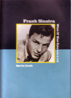 FRANK SINATRA - WHEN OL' EYES WAS A RED (MARTIN SMITH) 122 Pages - Format 12,5 X 17,5 - Cultura