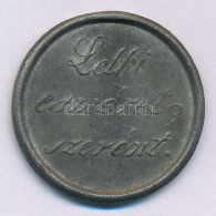 ~1824-1848. "LELKI ESMÉRET SZERINT / CSAK A KÖZ JÓRA TEKINTS" Kétoldalas Sn Szavazóbárca (36mm) T:XF,VF/  Hungary ~1824- - Ohne Zuordnung