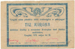 Cegléd 1919.05.31. 10K "Czegléd Városi Pénztár" Pénzjegy Szárazbélyegzővel T:VG Nagyobb Beszakadás, Kis Lyukak Adamo CEG - Ohne Zuordnung