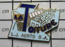 1920 Pin's Pins / Beau Et Rare / MARQUES / LA TOITURE LJ AERTS S.A. - Trademarks