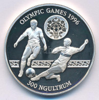 Bhután 1993. 300Ng Ag "Olimpiai Játékok 1996 - Labdarúgás" T:PP Bhutan 1993. 300 Ngultrum Ag "1996 Olympic Games - Socce - Unclassified