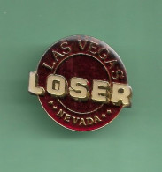 PIN'S ***  LAS VEGAS - NEVADA *** LOSER *** 0082 - Villes