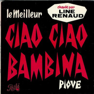 LINE RENAUD - FR EP -  CIAO, CIAO, BAMBINA + 3 - Sonstige - Franz. Chansons