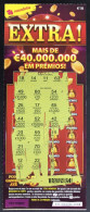 116 O, Lottery Ticket, Portugal, « Raspadinha », « Instant Lottery »,« EXTRA ! Mais De € 40.000.000 Em Prémios », Nº 533 - Lottery Tickets