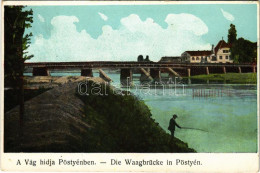 T2/T3 1915 Pöstyén, Piestany; Vág Hídja. Gipsz H. Kiadása / Die Waagbrücke / Váh Bridge (EK) - Unclassified