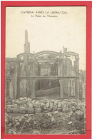 CAMBRAI APRES LA LIBERATION LE PALAIS DU VETEMENT RUINES GUERRE 1914 1918 CARTE EN TRES BON ETAT - Cambrai