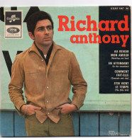 DISQUE VINYL 45 T DU CHANTEUR FRANCAIS RICHARD ANTHONY - AU REVOIR MON AMOUR - Altri - Francese