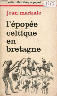 L'épopée Celtique En Bretagne - Collection Petite Bibliothèque Payot N°174. - Markale Jean - 1975 - Bretagne