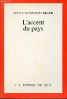L'accent Du Pays - Mille Jours En France. - Guillebaud Jean-Claude - 1990 - Voyages