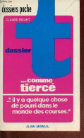 Dossier T ... Comme Tiercé - Collection " Dossiers Poche ". - Picant Claude - 1979 - Sport