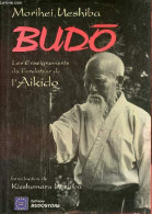 Budo Les Enseignements Du Fondateur De L'Aikido. - Ueshiba Morihei - 1991 - Sport