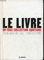 Le Livre Du Frac-Collection Aquitaine Panorama De L'art D'aujourd'hui. - Collectif - 2002 - Art