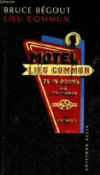 Lieu Commun - Le Motel Américain. - Bégout Bruce - 2003 - Autres & Non Classés