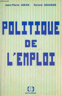 Politique De L'emploi. - Giran Jean-Pierre & Granier Roland - 1983 - Economie