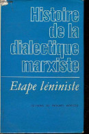 Histoire De La Dialectique Marxiste - Etape Léniniste. - Collectif - 1978 - Politique