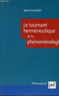 Le Tournant Herméneutique De La Phénoménologie - Collection " Philosophies N°160 ". - Grondin Jean - 2003 - Psychologie/Philosophie