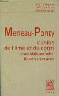 L'union De L'âme Et Du Corps Chez Malebranche, Biran Et Bergson - Collection " Bibliothèque Des Textes Philosophiques ". - Psychologie/Philosophie