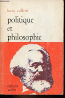 Politique Et Philosophie Suivi De Le Marxisme Déformé Et Inachevé Par Jean Marie Vincent. - Colletti Lucio - 1975 - Psychology/Philosophy