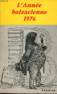 L'Année Balzacienne 1976 - Balzac Et Flaubert - Pour Une Problématique Du Remords Balzac Et L'infra Littérature (1829-18 - Altre Riviste