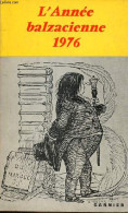 L'Année Balzacienne 1976 - Balzac Et Flaubert - Pour Une Problématique Du Remords Balzac Et L'infra Littérature (1829-18 - Other Magazines