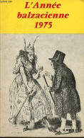 L'Année Balzacienne 1975 - La Naissance D'un Sujet Balzac Et Le Grand Propriétaire - Quelques Observations Chronologique - Altre Riviste