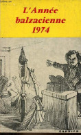 L'Année Balzacienne 1974 - Jean Pommier - La Composition Du Médecin De Campagne - De Soeur Marie Des Anges Aux Mémoires  - Altre Riviste