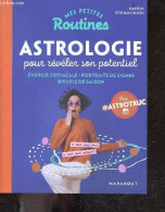 Mes Petites Routines - Astrologie Pour Révéler Son Potentiel - Energie Zodiacale, Portraits De Signes, Rituels De Saison - Esoterik