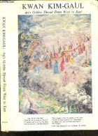 Kwan Kim-gaul : Art's Golden Thread From West To East + Envoi De L'auteur - Kwan Kim-gaul And His Critics - 1957 - Libros Autografiados