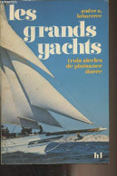 Les Grands Yachts, Trois Siècles De Plaisance Dorée - Labarrère André Z. - 1974 - Recht