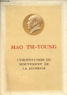 L'orientation Du Mouvement De La Jeunesse. - Tse-Toung Mao - 1968 - Géographie