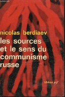 Les Sources Et Le Sens Du Communisme Russe - Collection " Idées N°27 ". - Berdiaev Nicolas - 1970 - Géographie