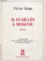 16 Fusillés à Moscou Zimoniev, Kamenev, Smirnov (1936) - La Tragédie Des écrivains Soviétiques Et Autres Textes. - Serge - Geografía