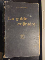 A. ESCOFFIER - 1921 - Le Guide Culinaire - Ernest FLAMMARION, éditeur - Gastronomie