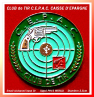 SUPER PIN'S TIR SPORTIF Et CAISSE D'EPARGNE "CEPAC" - Autres & Non Classés