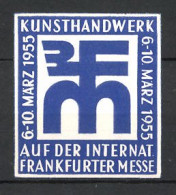 Reklamemarke Frankfurt, Messe Das Deutsche Handwerk 1955, Messelogo  - Erinnophilie
