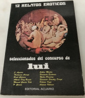 12 Relatos Eróticos Seleccionados Del Concurso De Lui - 1979 - Autres & Non Classés