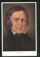 Künstler-AK Portrait Des Komponisten Rob. Schumann  - Artistes