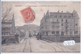 BELFORT- LE PONT STRATEGIQUE ET LA RUE FRERY- VUE SUR LE CHATEAU ET LE LION - Belfort - Ville