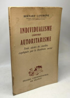 L'individualisme Contre Autoritarisme. Trois Siècles De Conflits Expliqués Par Le Dualisme Social - Psychologie/Philosophie