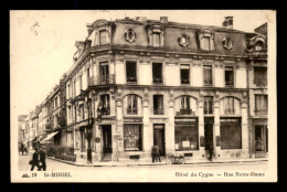 55 - ST-MIHIEL - HOTEL DU CYGNE RUE NOTRE-DAME - EDITEUR C.A.P. - Saint Mihiel