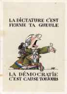 Humour -  La Dictature C Est Ferme Ta Gueule... La Democratie C'est Cause Toujours - Illustrateur - Humour