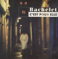 PIERRE BACHELET - FR SP -  C'EST POUR ELLE + 1 - Sonstige - Franz. Chansons